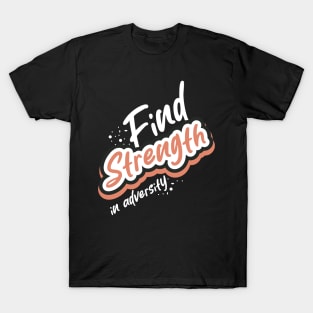 Find Strength In Adversity Motivation T-Shirt